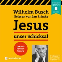 Jesus unser Schicksal - gekürzte Fassung -Hörbuch (MP3)